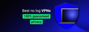 Best No-Log VPNs in 2025